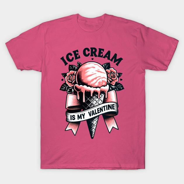 Ice cream is my Valentine - Tattoo style T-Shirt by PrintSoulDesigns